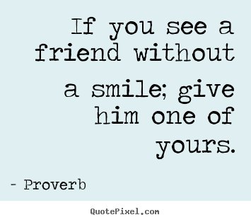 Quotes About Smile And Friendship 18