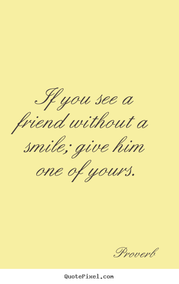 Quotes About Smile And Friendship 19