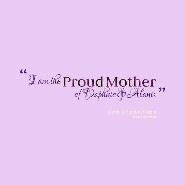 Quotes Of A Proud Mother Meme Image 02