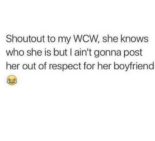 Shoutout To My WCW, She Knows Who She Is But I Ain't Gonna Post Her Out Of Respect For Her Boyfriend