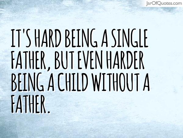 Single Dad Quotes And Sayings Meme Image 05