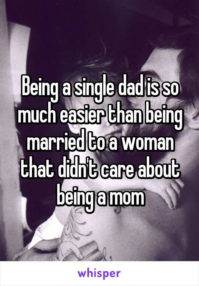 Single Dad Quotes And Sayings Meme Image 18