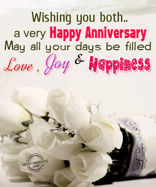 Wishing You Both A Very Happy Anniversary May All Your Days Be Filled Love Joy & Happiness Anniversary Quotes