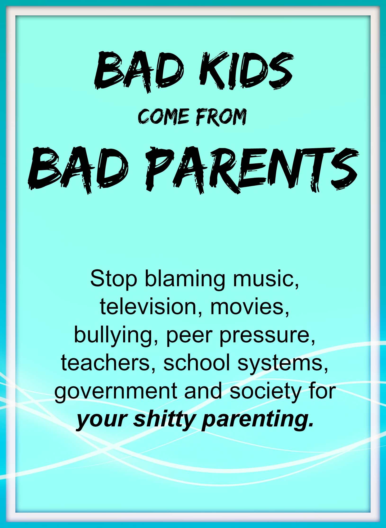 Bad Kids Quotes Picture 01