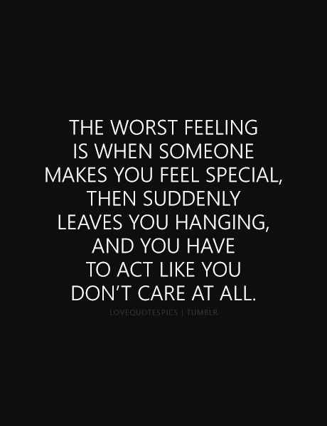The Worst Feeling Quotes About Someone Making You Feel Special