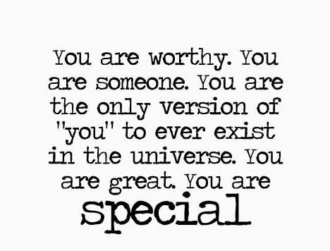 You Are Worthy Quotes About Someone Making You Feel Special
