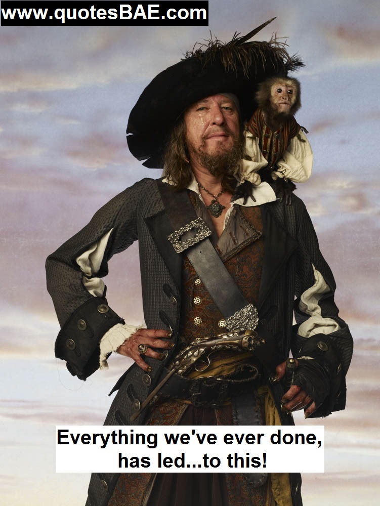 Everything We've Ever Captain Hector Barbossa Quotes