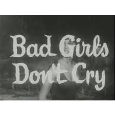Bad Girls Don't Cry Baddest Chick Quotes