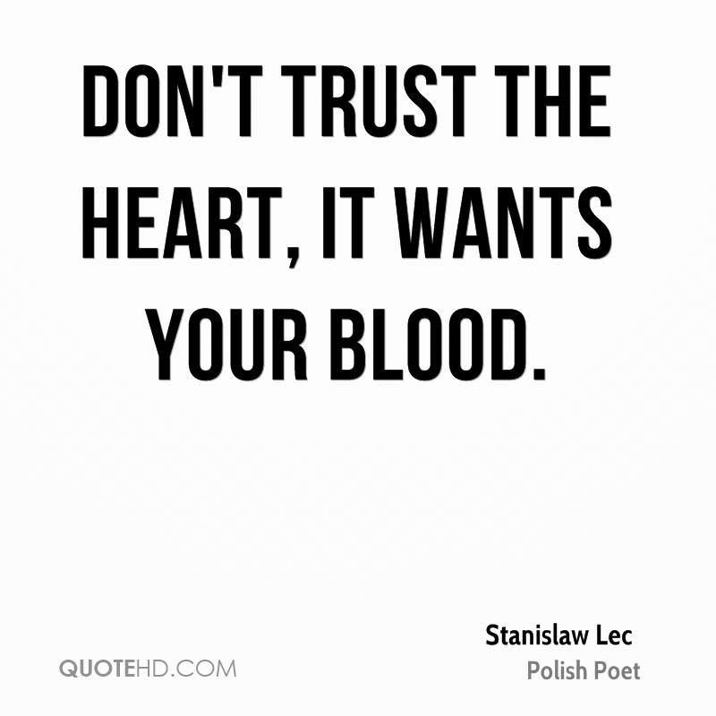 Don't Trust The Heart Blood Quotes