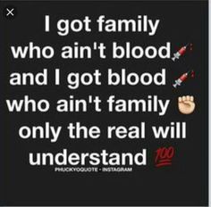 I Got Family Who Blood Sayings