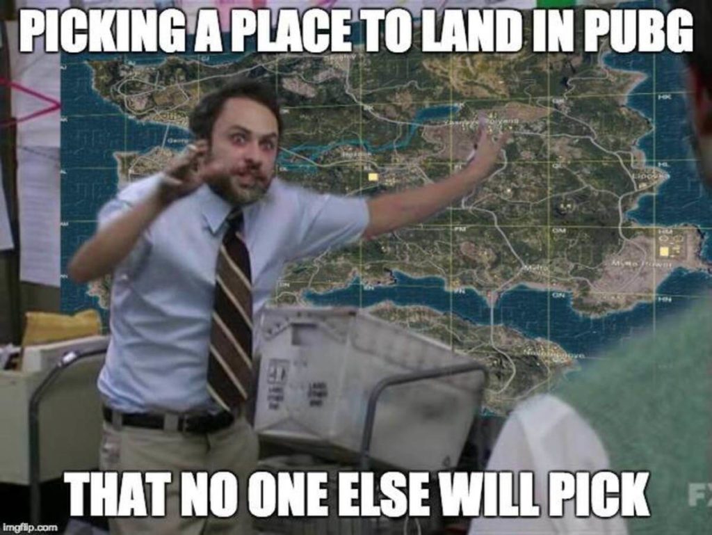 Picking A Place To Land In PUBG That No One Else Will Pick PUBG Meme