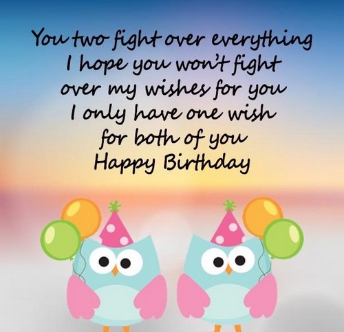 Birthday Wishes For Twins Images You Two Fight Over