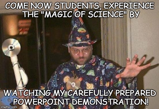 Come Now Students Experience The Magic Of Science Internet Memes