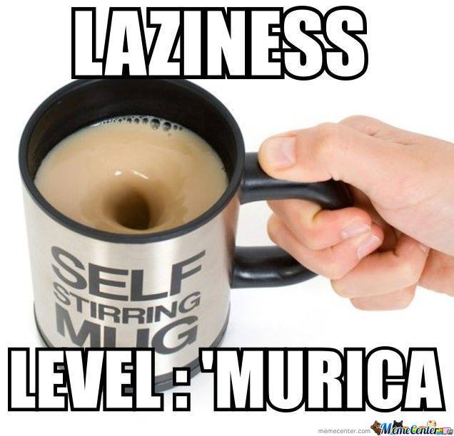 Funny Lazy Memes Laziness Level Murica