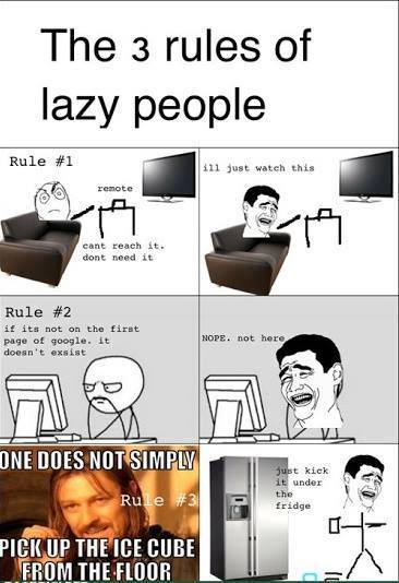 Funny Lazy Memes The 3 Rules Of Lazy People