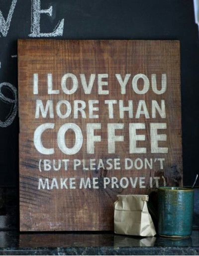 Funny Love Memes I love you more than coffee