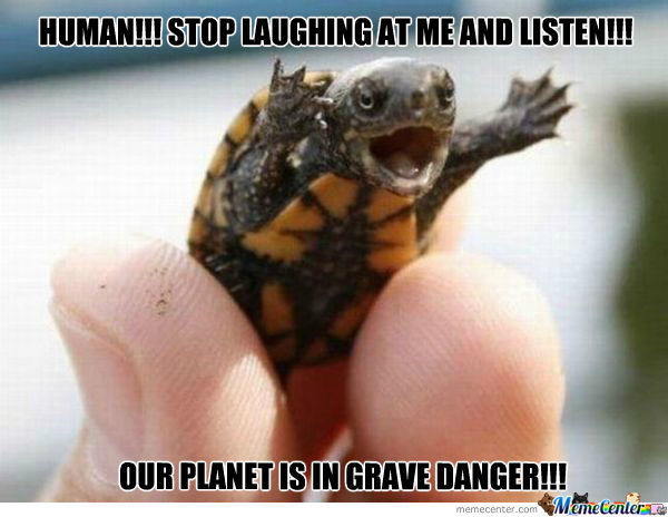 Funny Ninja Memes Human Stop Laughing At Me And Listen Our Planet Is In Grave Image
