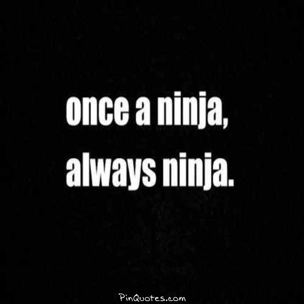Funny Ninja Memes Once A Ninja Always Ninja Image