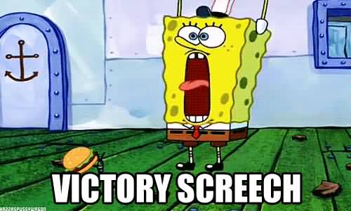 Funny Spongebob Memes Victory Screech Images