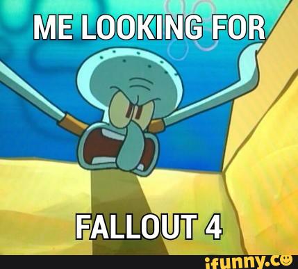 Funny Squidward Memes Me looking for fallout 4
