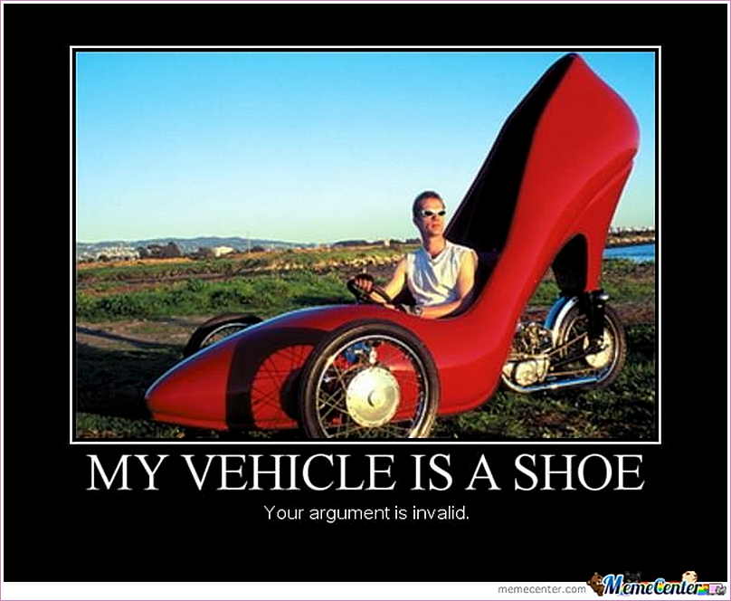 Funny WTF Memes My Vehicle Is A Shoes Your Argument Is Invelid