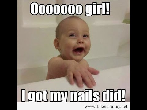 Hilarious WTF Meme Ooooooo Girl I Got My Nails Did