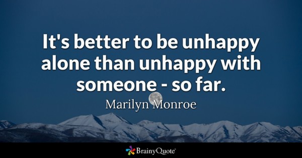 Husband Hurts My Feelings Quotes It's Better To Be Unhappy