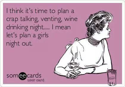 I Think It's Time To Funny Ladies Night Quotes
