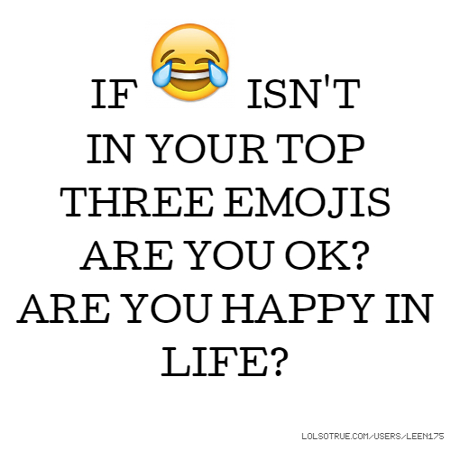 If Isn't In Your Emoji Quotes About Life