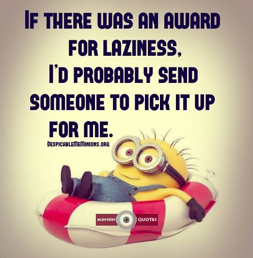 If There Was An Award For Laziness Funny Lazy Memes
