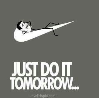 Just Do It Tomorrow... Funny Lazy Memes