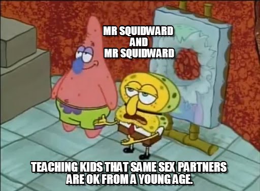 Mr squidward and mr squidward teaching kids that same sex partners are ok Funny Squidward Memes