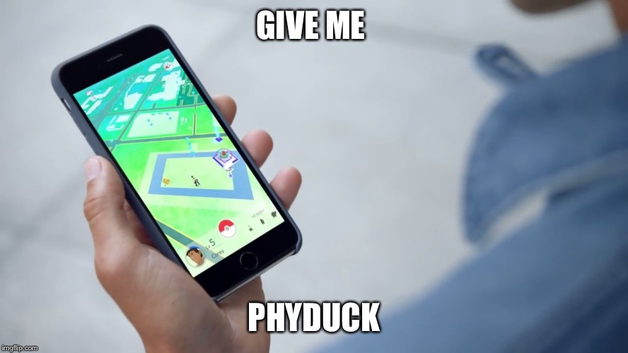 Pokemon Go Memes Give Me Phyduch
