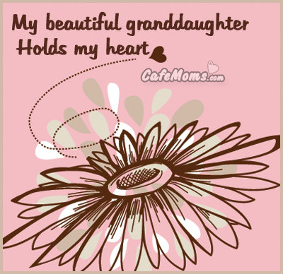 Proud Of My Granddaughter Quotes My Beautiful Granddaughter Holds