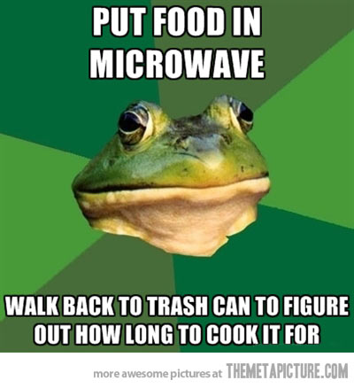 Put Food In Microwave Walk Back To Trash Can To Figure Out How Long Funny Lazy Memes