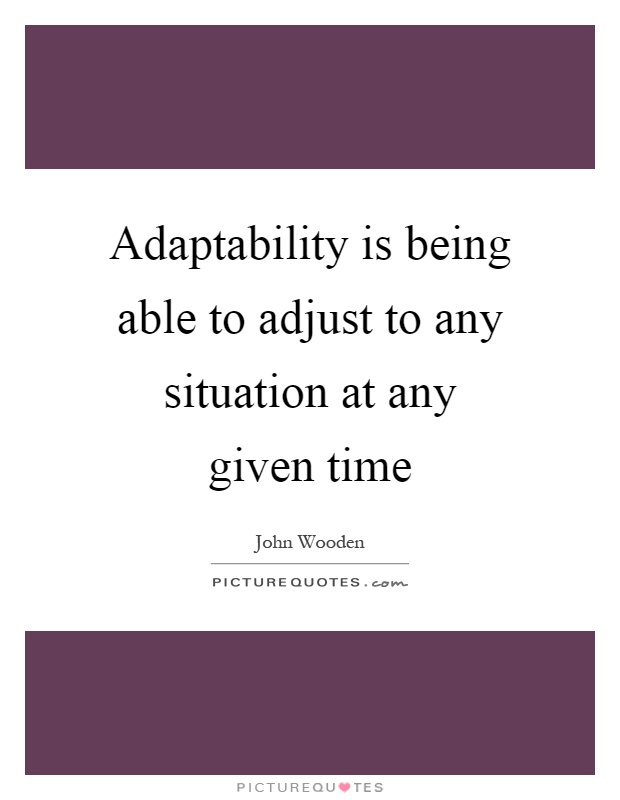 Sweet Adaptability Quotes