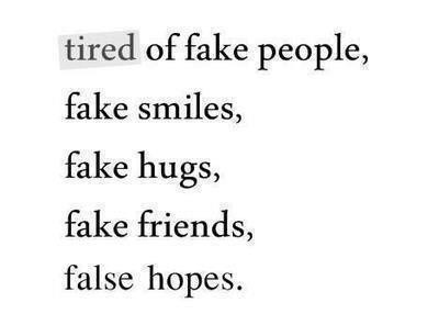 Tired Of Fake People Fake Relatives Quotes