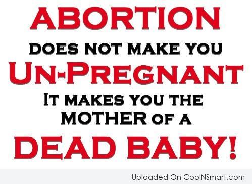 Abortion Does Not Make You Abortion Quotes