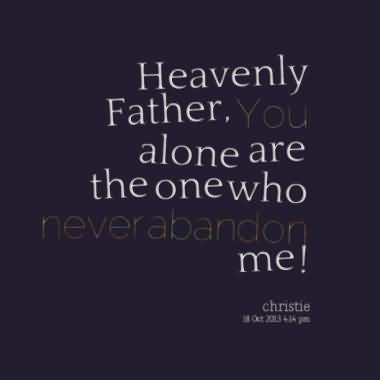 Heavenly Father, You Alone Abandonment Quotes