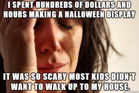 I Spent Hundreds Of Halloween Day Meme