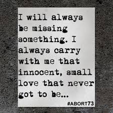 I Will Always Be Missing Abortion Quotes