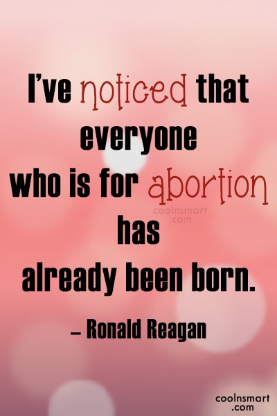 I've Noticed That Everyone Who Is Abortion Quotes