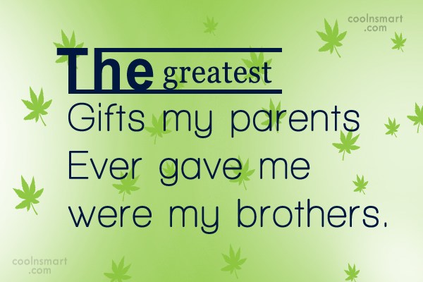 The Greatest Gifts My Brother Quotes