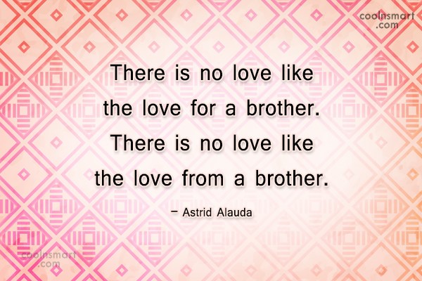 There Is No Love Brother Quotes