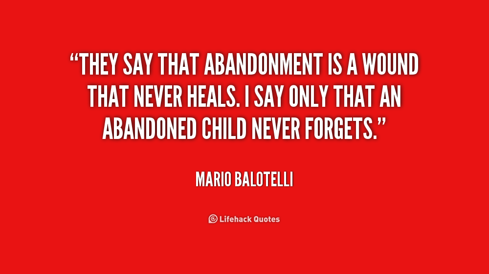 They Say That Abandonment Is A Abandonment Quotes