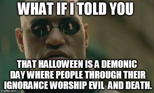 What If I Told You Halloween Day Meme