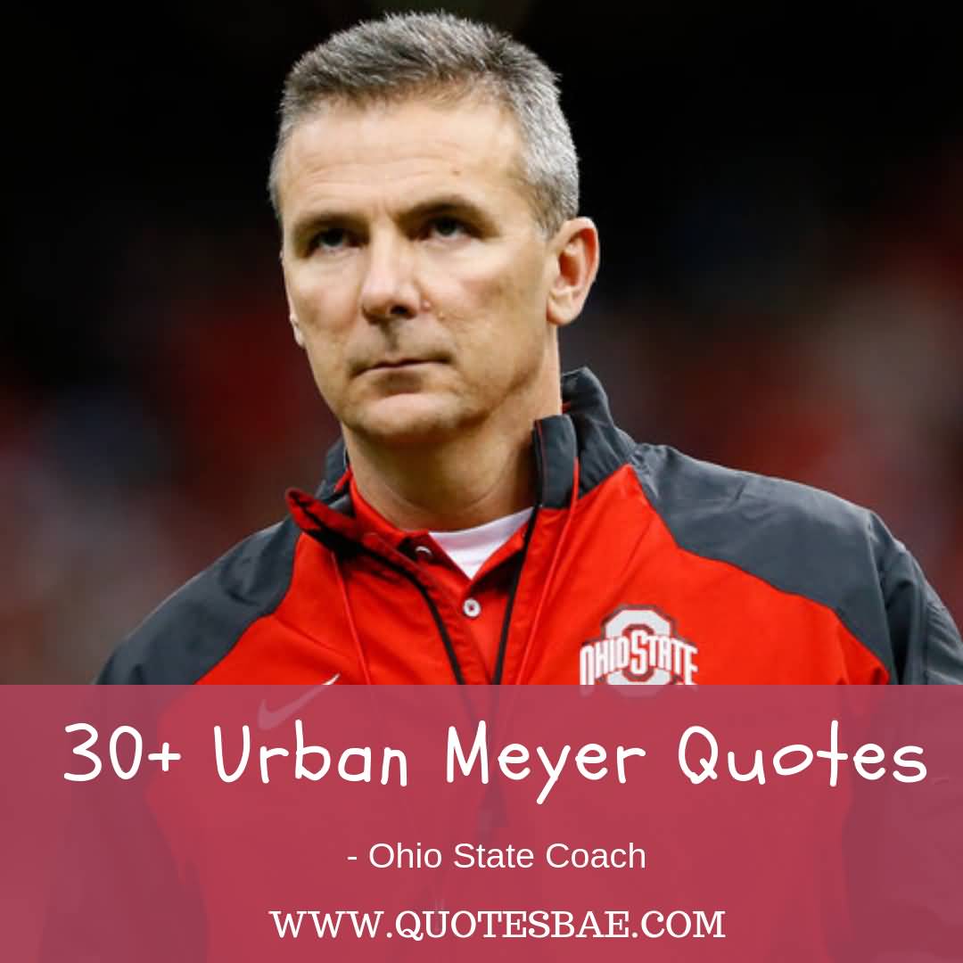 30+ Best Urban Meyer Quotes That Inspire You