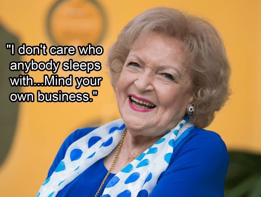 20  Mind Blowing Betty White Quotes Pictures | QuotesBae