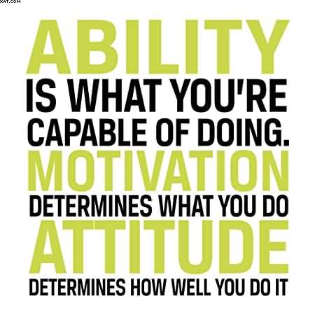 Ability Is What You're Doing Ability Quotes