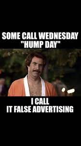 Some Call Wednesday Hump Day